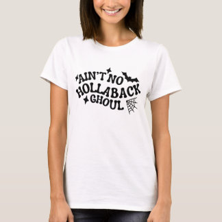 Is geen Hollaback Ghoul Halloween T-shirt