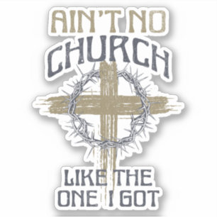 Is geen kerk zoals die ik heb tekst ontwerp sticker