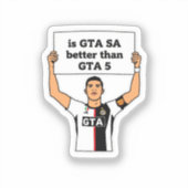 Is GTA SA beter dan GTA V uitspraak Sticker (Voorkant)