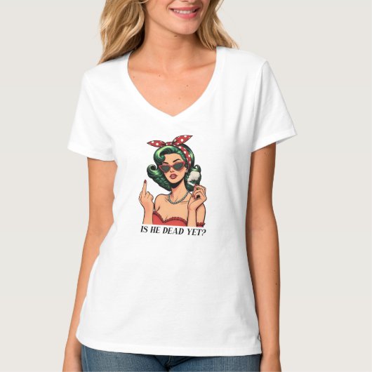 Is He Dead Yet Women’s T-shirt (Voorkant)