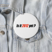 Is het al 2012? ronde button 4,0 cm (In situ)