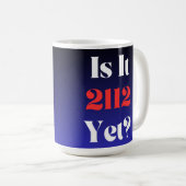 Is het al 2112? 15oz. Koffie Mok (Voorkant rechts)