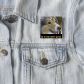 Is het al mijn beurt? vierkante button 5,1 cm (In situ)