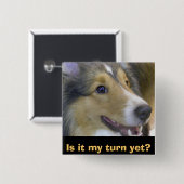 Is het al mijn beurt? vierkante button 5,1 cm (Voorkant /achterkant)