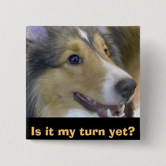 Is het al mijn beurt? vierkante button 5,1 cm (Voorkant)