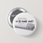 Is het al voorbij? ronde button 5,7 cm (Voorkant /achterkant)