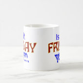 Is het al vrijdag? koffiemok (Center)