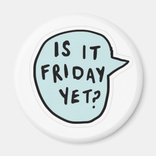 "Is het al vrijdag?" Magneet (Voorkant)