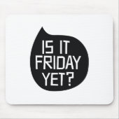 Is het al vrijdag? muismat (Voorkant)