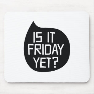 Is het al vrijdag? muismat