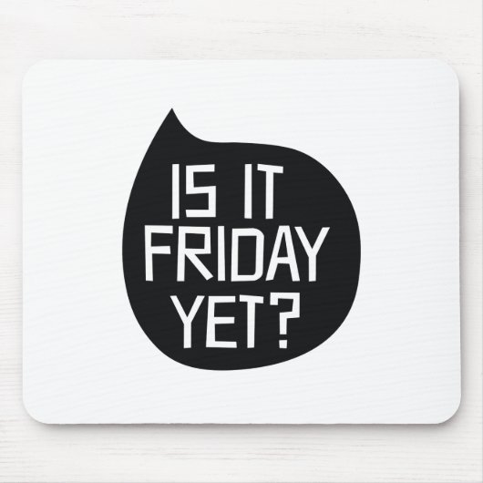 Is het al vrijdag? muismat (Voorkant)