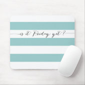 Is het al vrijdag? muismat (Met muis)