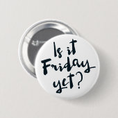 Is het al vrijdag? ronde button 5,7 cm (Voorkant /achterkant)