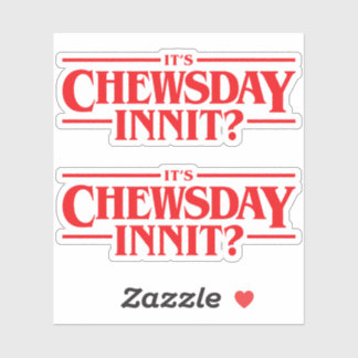 Is het Chewsday Innit? Sticker