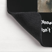 "Is het de diner tijd dat Coz deze rots niet smaak Muismat (Hoek)