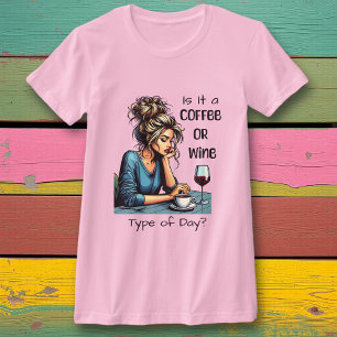 Is het een koffie- of wijnsoort dag?   Grappig T-shirt