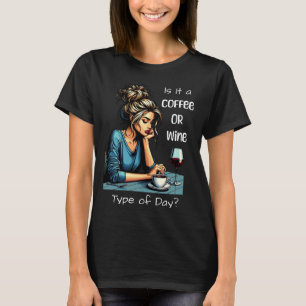 Is het een koffie- of wijnsoort dag   Grappig T-shirt