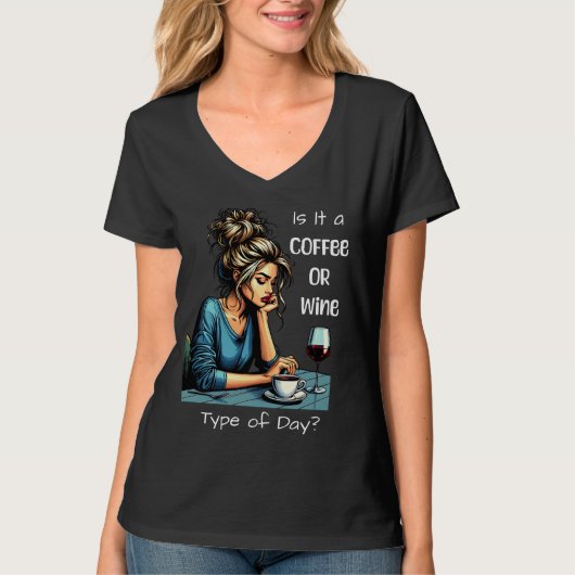 Is het een koffie- of wijnsoort dag | Grappig T-shirt (Voorkant)