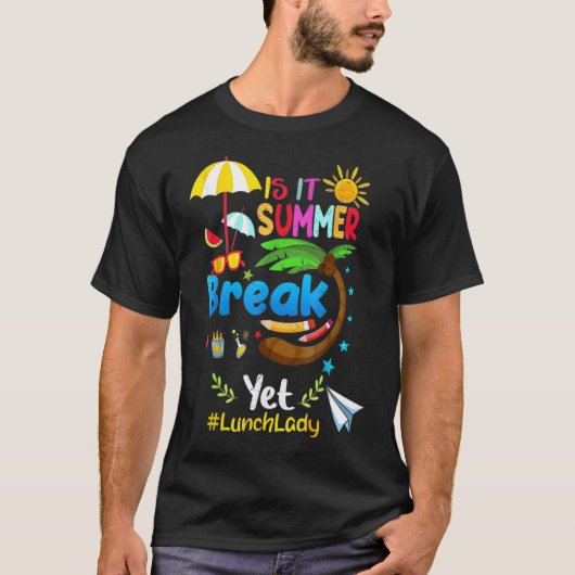 Is het een zomerpauze en een Lunch Lady? T-shirt (Voorkant)