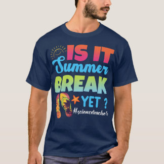 Is het een zomerpauze, maar wetenschapsleraar vori t-shirt