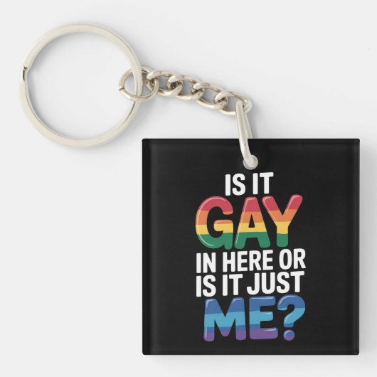 Is het gay hier of is het gewoon mij Grappig LGBTQ Sleutelhanger (Voorkant)