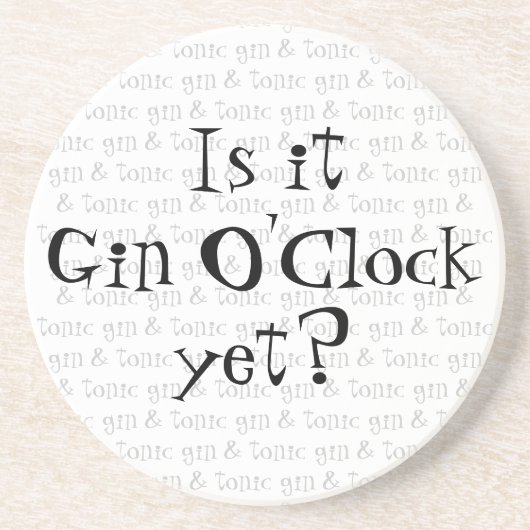 Is het Gin O'Clock al? Zandsteen Onderzetter (Voorkant)