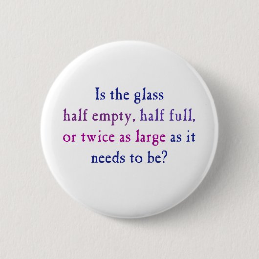 Is het glas half leeg, half vol, ronde button 5,7 cm (Voorkant)