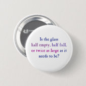 Is het glas half leeg, half vol, ronde button 5,7 cm (Voorkant /achterkant)