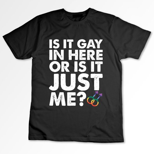 Is het hier gay of is het gewoon ik LGBT Pride T-shirt