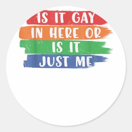 Is het hier of ben ik gewoon lesbische homo LGB? Ronde Sticker (Voorkant)