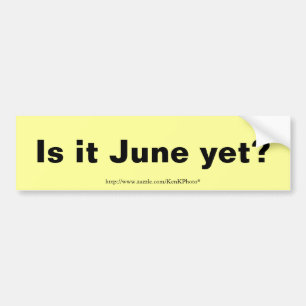 Is het Juni? Bumpersticker