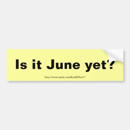 Is het Juni? Bumpersticker (Voorkant)