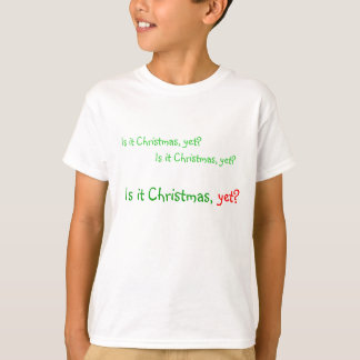 "Is het Kerstmis, toch?" T-shirt