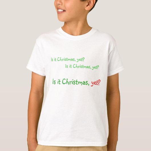"Is het Kerstmis, toch?" T-shirt (Voorkant)
