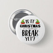Is het kerstvakantie maar grappige vakantie leraar ronde button 5,7 cm (Voorkant /achterkant)