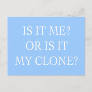 Is het mij of is het mijn kloongeschenken? briefkaart