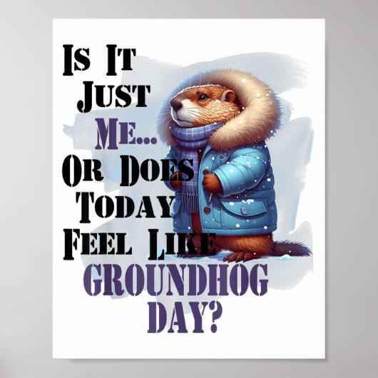 Is het mij of voelt vandaag als Groundhog Day - F Poster (Voorkant)