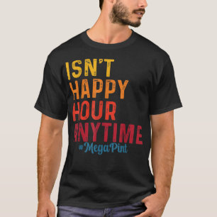 Is het niet Happy Hour Altijd Mega Pint T-shirt