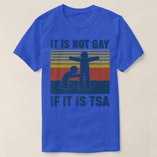 is het niet homo als het TSA Veiligheid is T-shirt (Design voorkant)