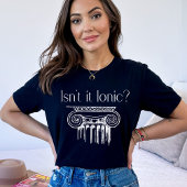 Is het niet Ionisch? Orde, Architectuur, Architect T-shirt