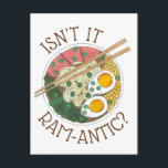 Is het niet roem-antische (Romantische) Ramen Nood Briefkaart<br><div class="desc">Het ontwerp is voorzien van een originele markeerafbeelding van een steaming warme kom van heerlijke ramen noedels met varkensvlees, maïs, eieren, boksoep en groene uien, met ISN'T IT RAM-ANTIC in een leuk lettertype. Ideaal voor elke ramen liefhebber of fan van Japans eten! Er zijn ook veel coördinerende producten voor levensmiddelen...</div>