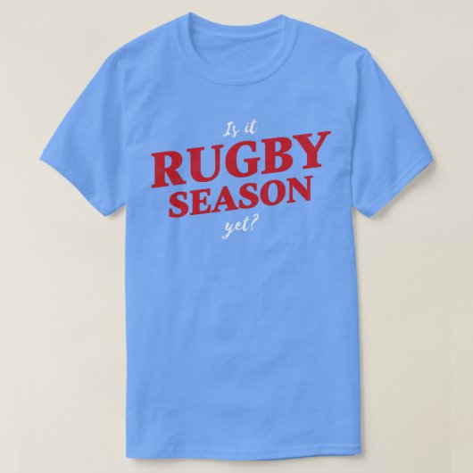 Is het nog het rugbyseizoen? t-shirt (Design voorkant)