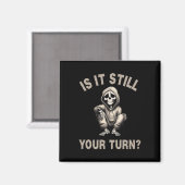 Is Het Nog Steeds Jouw Beurt Funny Skeleton Gamer  Magneet (Voorkant / Achterkant)