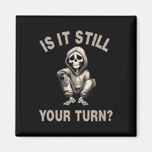 Is Het Nog Steeds Jouw Beurt Funny Skeleton Gamer  Magneet