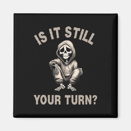 Is Het Nog Steeds Jouw Beurt Funny Skeleton Gamer  Magneet (Voorkant)