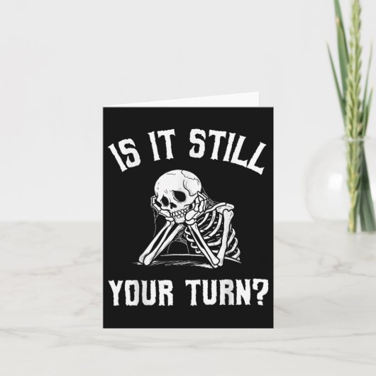 Is het nog steeds jouw beurt Grappig Skeleton Wait Kaart (Voorkant)