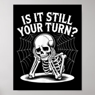 Is het nog steeds jouw beurt Grappig Skeleton Wait Poster