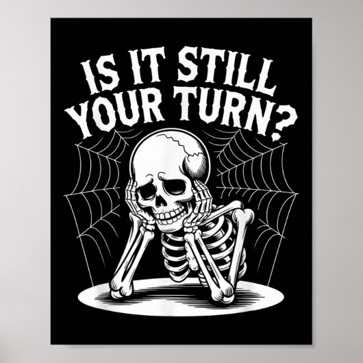 Is het nog steeds jouw beurt Grappig Skeleton Wait Poster (Voorkant)