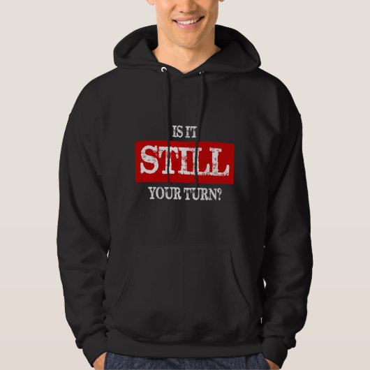 Is Het Nog Steeds Jouw Beurt Hoodie (Voorkant)