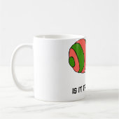 Is het nog vrijdag? Mok slak (Links)